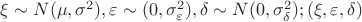 $\xi \sim N(\mu ,\sigma ^2), \varepsilon\sim (0,\sigma _\varepsilon ^2), \delta\sim N(0,\sigma _\delta ^2); (\xi ,\varepsilon ,\delta )$