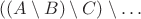 $((A \setminus B) \setminus C) \setminus \ldots$