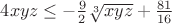 $4xyz\leq-\frac{9}{2}\sqrt[3]{xyz}+\frac{81}{16}$