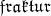 $\mathfrak{fraktur}$