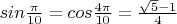 $sin\frac{\pi}{10}=cos\frac{4\pi}{10}=\frac{\sqrt5-1}4$