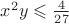 $x^2y\leqslant\frac{4}{27}$