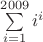 $\sum\limits_{i=1}^{2009}{i^i}$