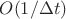 $O(1/\Delta t)$