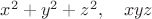 $x^2+y^2+z^2,\quad xyz$
