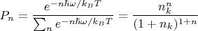 $P_n=\dfrac{e^{-n \hbar \omega /k_BT}}{\sum_n e^{-n \hbar \omega /k_BT}}=\dfrac{n_k^n}{(1+n_k)^{1+n}}$