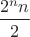 $\dfrac{2^nn}{2}$