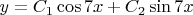 $y=C_1 \cos7x+C_2 \sin7x$