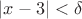 $|x-3|<\delta$