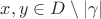$x,y\in D\setminus|\gamma|$ $x,y\in D\setminus|\gamma|$