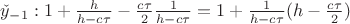 $\check{y}_{-1}:1+\frac{h}{h-c\tau}-\frac{c\tau}{2}\frac{1}{h-c\tau}=1+\frac{1}{h-c\tau}(h-\frac{c\tau}{2})$