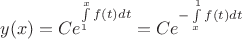 $y(x)=Ce^{\int\limits_1^x f(t)dt}=Ce^{-\int\limits_x^1 f(t)dt}$