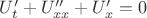 $U'_t+U''_{xx}+U'_x=0$