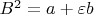 $B^{2}=a+\varepsilon b$