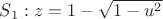 $S_1:z=1-\sqrt{1-u^2}$