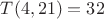 $T(  4, 21) =      32$