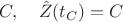 $C,\quad \hat Z(t_C)=C$