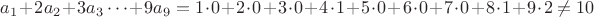 $a_1+2a_2+3a_3\dots +9a_9=1\cdot 0+2\cdot 0+3\cdot0+4\cdot1+5\cdot0+6\cdot 0+7\cdot 0 +8\cdot 1 +9\cdot 2\ne 10$