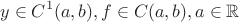 $$y\in C^1(a,b), f\in C(a,b), a\in\mathbb R$$