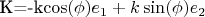 K=-k\cos(\phi)e_{1} +k\sin(\phi)e_{2}