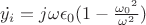 $\dot{y_{i}} = j\omega\epsilon_{0}(1 - \frac{{\omega_{0}}^2}{\omega^{2}})$