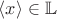 $\langle x \rangle \in \mathbb{L}$