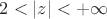 $2<|z|<+\infty$ $2<|z|<+\infty$