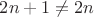 $2n+1 \ne 2n$ $2n+1 \ne 2n$