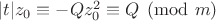 $|t|z_0\equiv -Qz_0^2\equiv Q\pmod{m} $