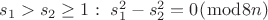 $ s_1>s_2 \ge 1: \ s_1^2-s_2^2=0(\bmod 8n)$