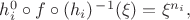 $h_i^0\circ f\circ (h_i)^{\,-1}(\xi)=\xi^{n_i},$