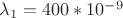 $\lambda_1=400*10^{-9}м$