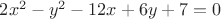$2x^2-y^2-12x+6y+7=0$