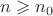 $n\geqslant{n_0}$