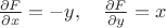 $\frac{\partial F}{\partial x}=-y,\quad \frac{\partial F}{\partial y}=x$