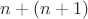 $n+(n+1)$
