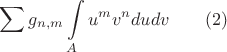 $$\sum g_{n,m}\int\limits_A u^mv^{n}dudv\qquad (2)$$