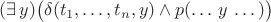 $(\exists\,y)\bigl(\delta(t_1,\dots,t_n,y)\land p(\dots\,y\,\dots)\bigr)$