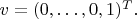 $v=(0,\ldots,0,1)^T.$