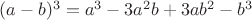 $(a-b)^3=a^3-3a^2b+3ab^2-b^3$
