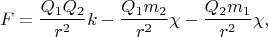 $$F=\frac{Q_1Q_2}{r^2}k-\frac{Q_1m_2}{r^2}\chi-\frac{Q_2m_1}{r^2}\chi,$$