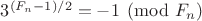 $3^{(F_{n}-1)/2}=-1\pmod{F_{n}}$