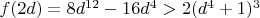 $f(2d) = 8d^{12} - 16d^4 > 2(d^4+1)^3$