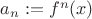 $a_n:=f^n(x)$