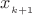 $x__{k+1}$
