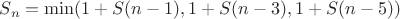 $S_n=\min ( 1+S(n-1),1+S(n-3),1+S(n-5))$
