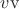 $v\mathrm{v}$