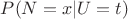 $P(N=x|U=t)$