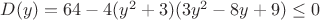 $D(y)=64-4(y^2+3)(3y^2-8y+9)\leq 0$