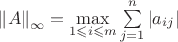 ${\left\lVert A\right\rVert}_{\infty}=\max\limits_{1\leqslant i\leqslant m}\sum\limits_{j=1}^{n}|{a}_{ij}|$